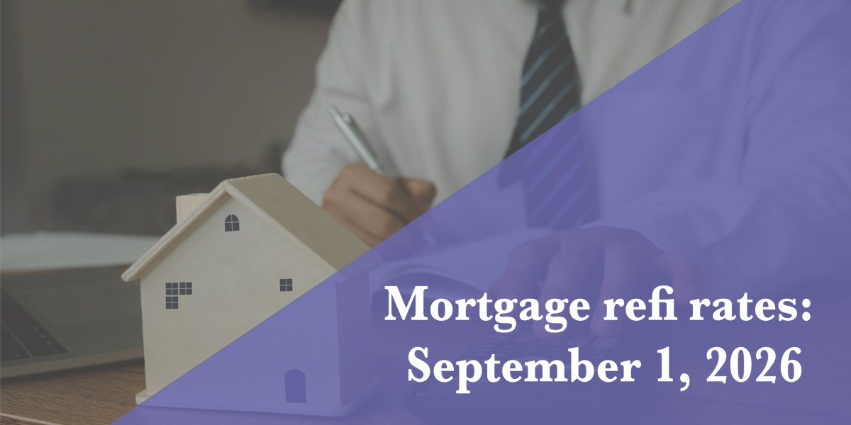 Current refi mortgage rates report for Sept. 1, 2026 | Fortune