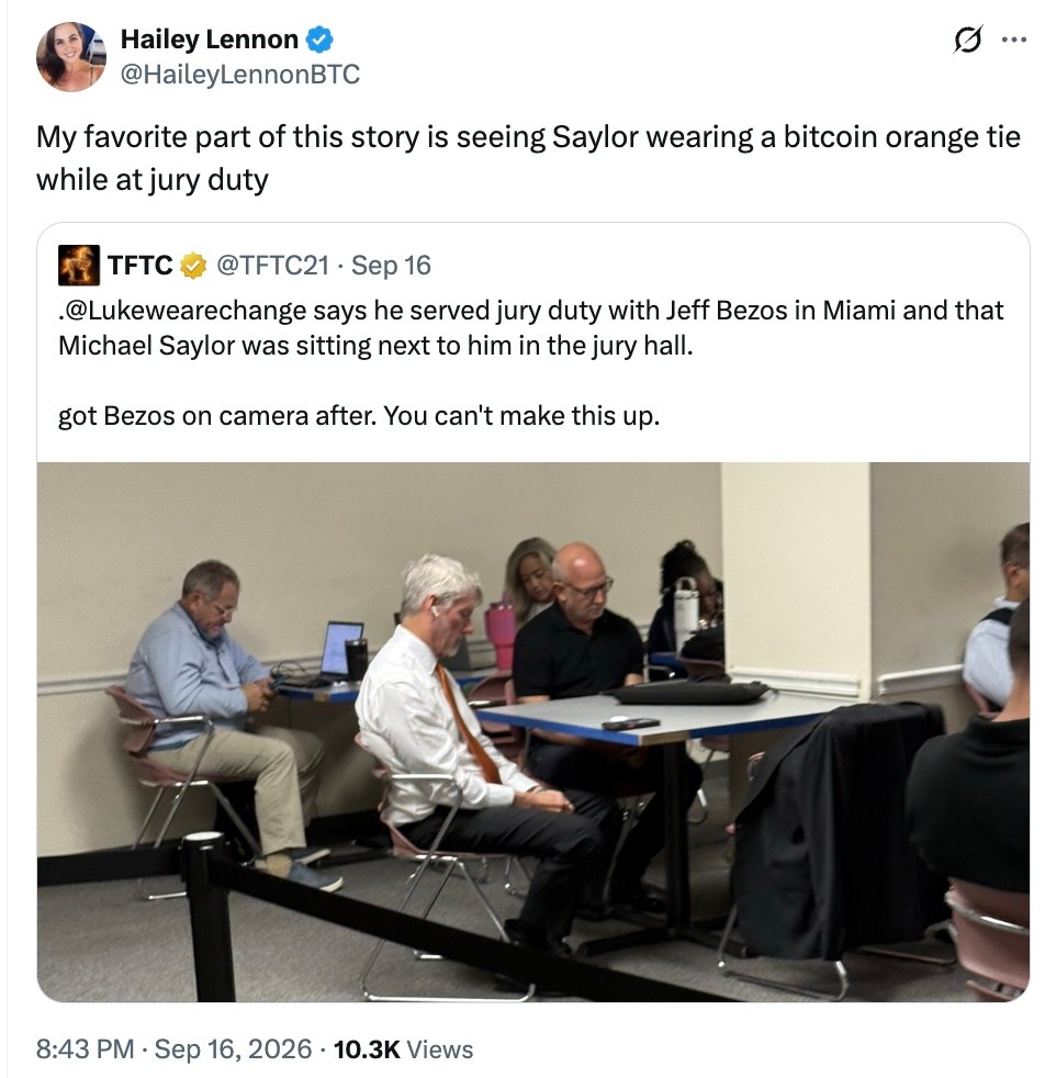 Hailey Lennon, handle @HaileyLennonBTC, September 16 X post: "My favorite part of this story is seeing Saylor wearing a bitcoin orange tie while at jury duty." She's referring to a quote-tweet of a TFTC, handle @TFTC21, X post with a photo of men in chairs. Quoted post reads: "@Lukewearechange says he served jury duty with Jeff Bezos in Miami and that Michael Saylor was sitting next to him in the jury hall. got Bezos on camera after. You can't make this up."