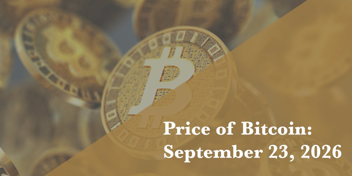 Current price of Bitcoin for September 23, 2026