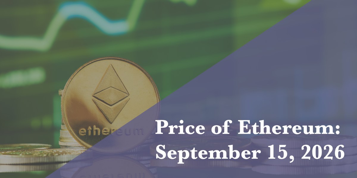 Current price of Ethereum for Sept. 15, 2026 - Fortune