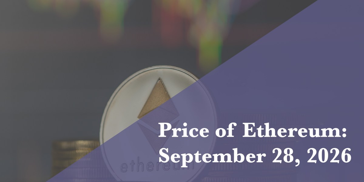 Current price of Ethereum for Sept. 28, 2026