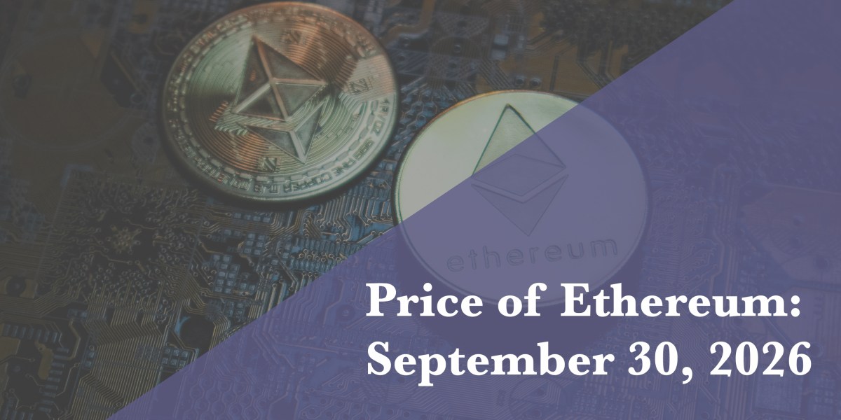 Current price of Ethereum for Sept. 30, 2026