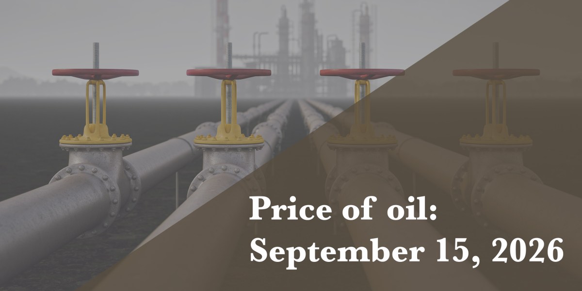 Current price of oil as of Sept. 15, 2026