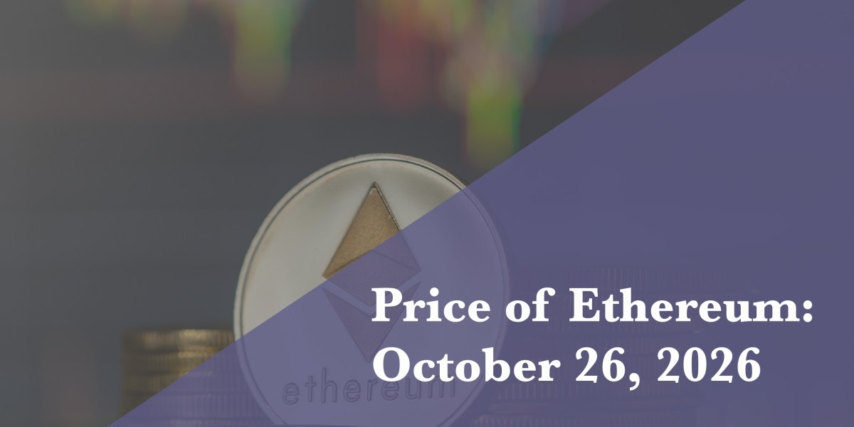 Current price of Ethereum for Oct 26, 2026