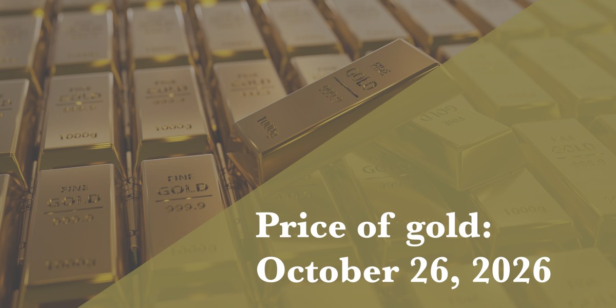Current price of gold as of October 26, 2026