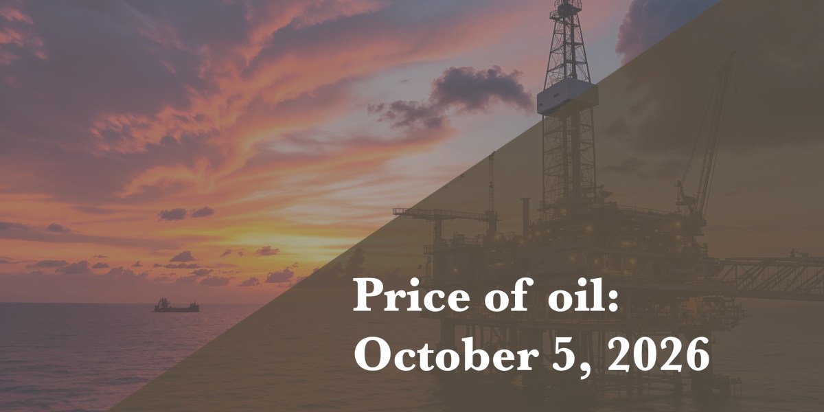 Current price of oil as of October 5, 2026
